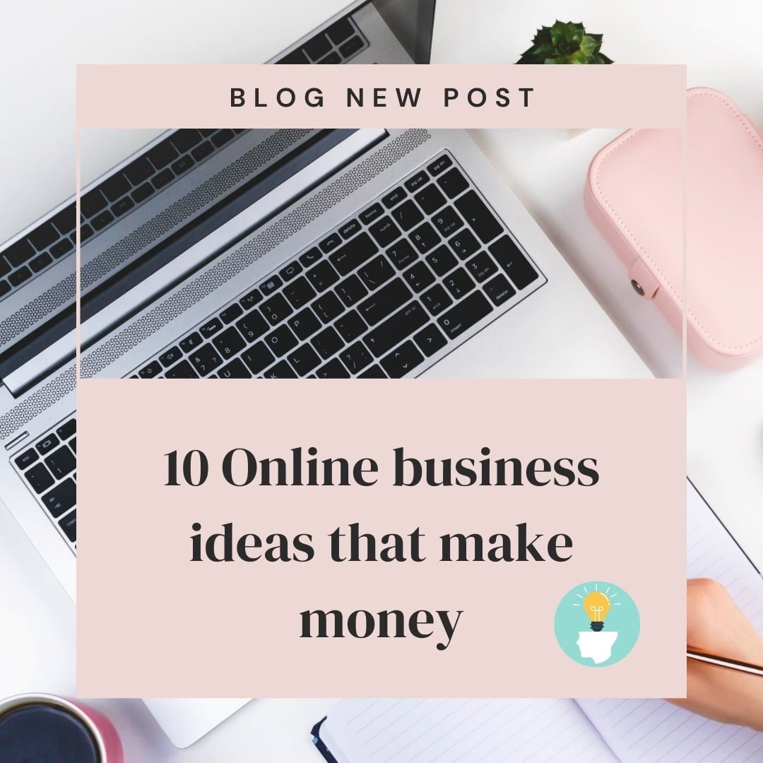 10 Online Business Ideas You C￼an Make Money Within