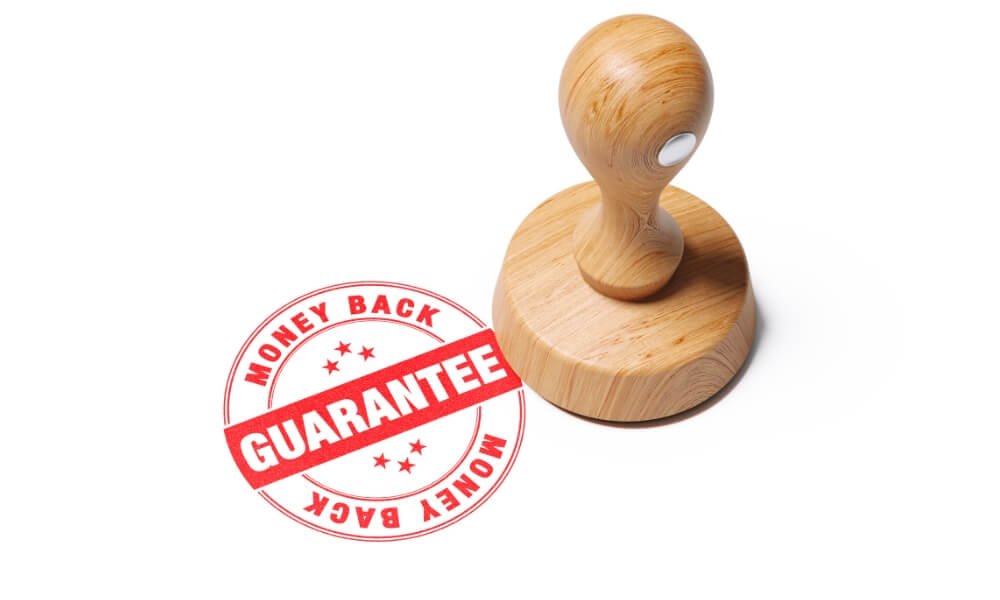 Ensure Theres a Money Back Guarantee