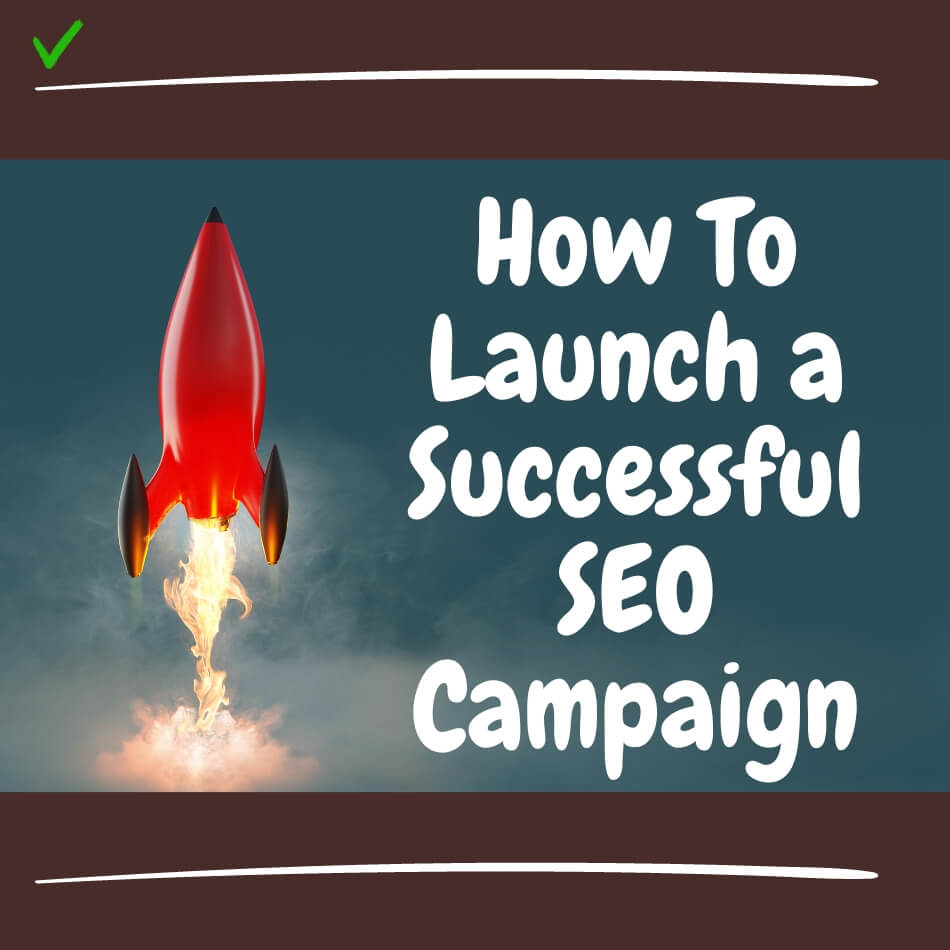 Launch a Successful SEO Campaign