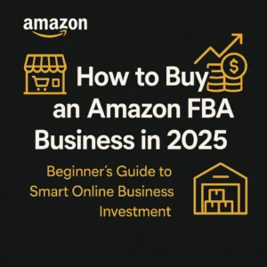 Buy Amazon FBA business in 2025 – featured image for blog post
